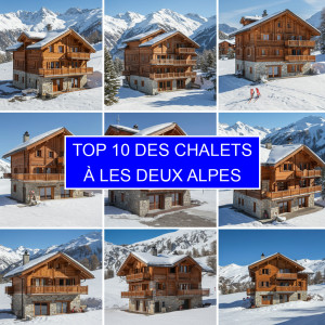 Top 10 des Chalets à Les Deux Alpes