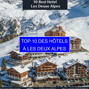 Top 10 des Hôtels à Les Deux Alpes